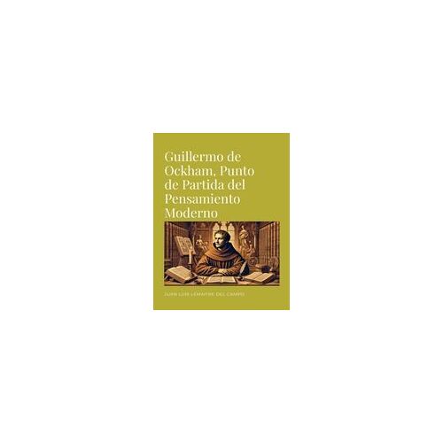 Guillermo De Ockham, Punto De Partida Del Pensamiento Moderno