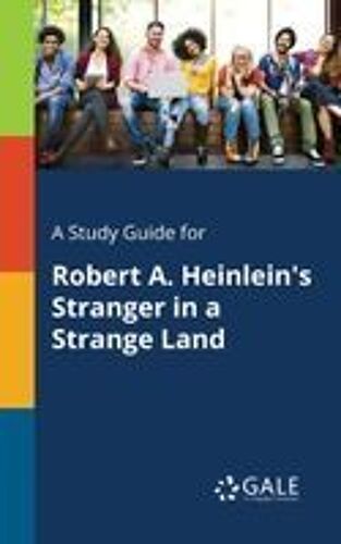 A Study Guide For Robert A. Heinlein's Stranger In A Strange Land