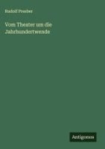 Vom Theater Um Die Jahrhundertwende