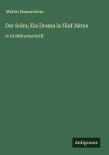 Der Sohn; Ein Drama In Fünf Akten