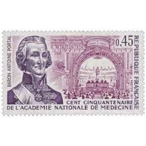 Sesquicentenaire De L'Académie Nationale De Médecine : Baron Antoine Portal Année 1971 N° 1699 Yvert Et Tellier Luxe