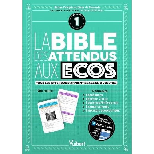 La Bible Des Attendus Aux Ecos - Volume 1 : Procédures, Urgence Vitale, Éducation/Prévention, Examen Clinique, Stratégie Diagnostique