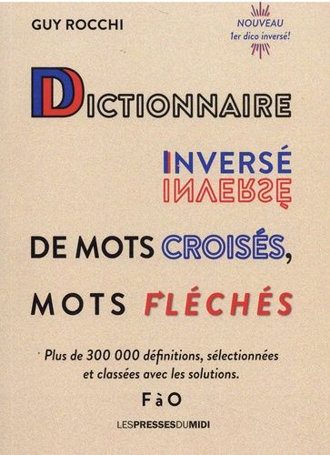 Dictionnaire Inversé D Emots Croisés, Mots Fléchés - Tome 2, De F À O