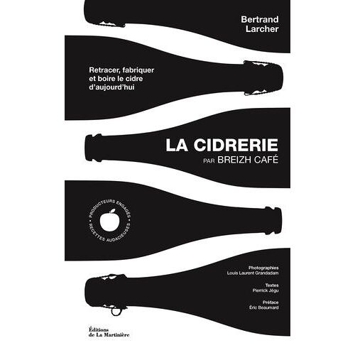 La Cidrerie Par Breizh Café - Retracer, Fabriquer Et Boire Le Cidre D'aujourd'hui