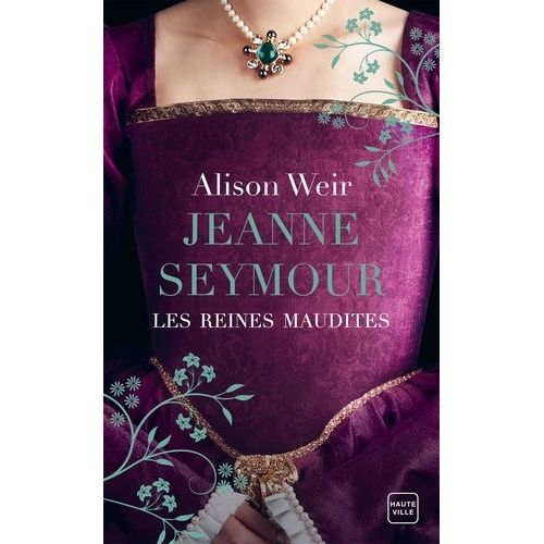 Les Reines Maudites - Tome 3 - Jeanne Seymour - La Reine Bien-Aimée