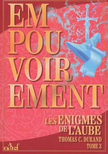 Les Énigmes De L'aube - Tome 3 - Empouvoirement