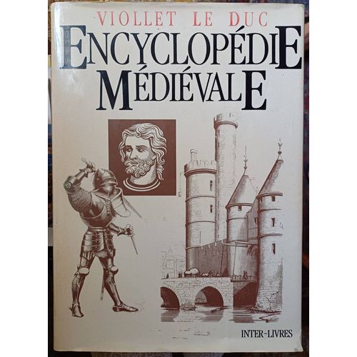 Encyclopédie Médievale, D’Apres Viollet Le Duc, 1335 Dessin, 719 Pages, Refonte Du Dictionnaire Raisonné De L'Architecture Réalisé Par Georges Bernage, Mise En Page De Marc Le Carpentier