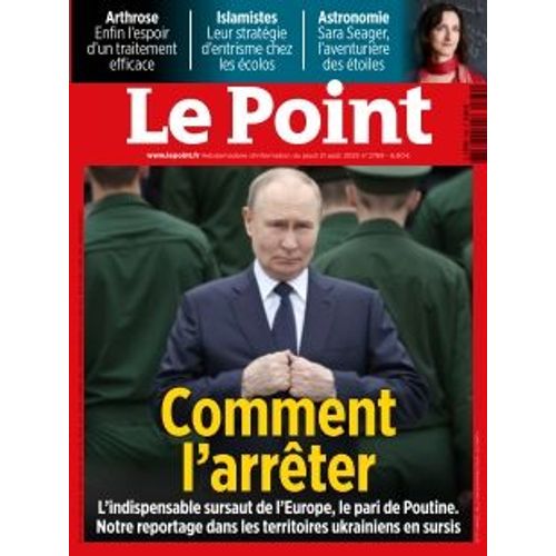 Le Point Hebdo Politique N°2769 Du 21 Aout 2025 Poutine= Comment L'Arrêter
