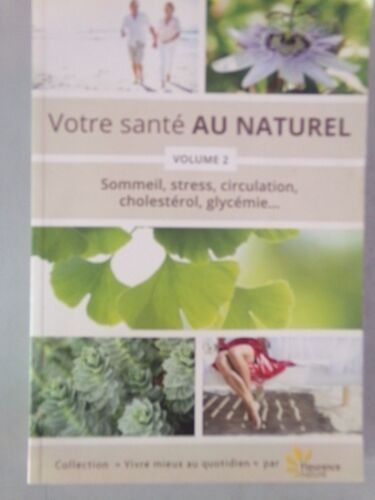 Votre Sante Au Naturel - Volume 2 / Philippe Rombi / Éditions Fleurance Nature / Isbn : 9782359345681