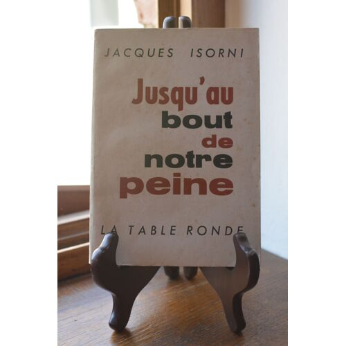 Jusqu'Au Bout De Notre Peine - Jacques Isoroni