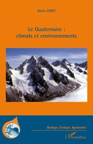 Le Quaternaire : Climats Et Environnements
