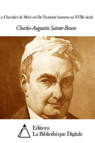 Le Chevalier De Méré Ou De L'honnête Homme Au Xviie Siècle