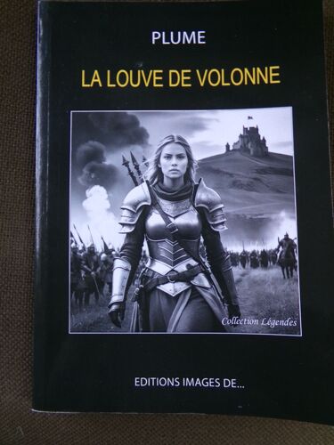 La Louve De Volonne . Roman / Plume / Editions Images De... / Isbn : 9782954938066