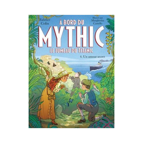 A Bord Du Mythic, Le Jumeau Du Titanic - Tome 4 - Un Amour Secret
