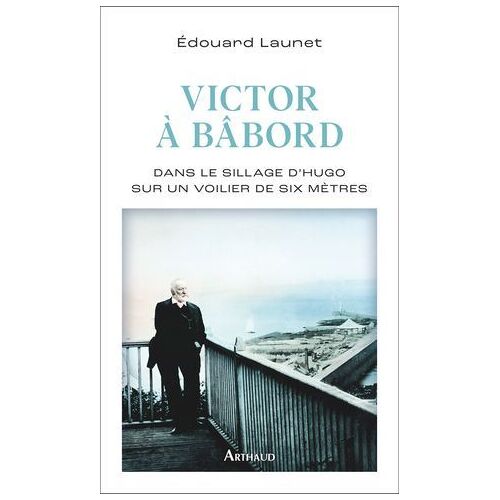 Victor À Bâbord. L'exilé De Guernesey