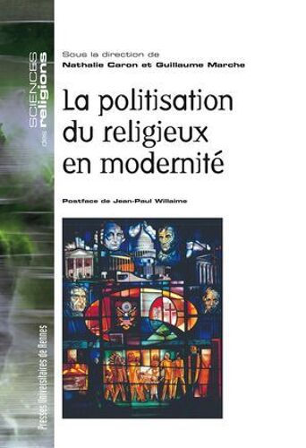 La Politisation Du Religieux En Modernité