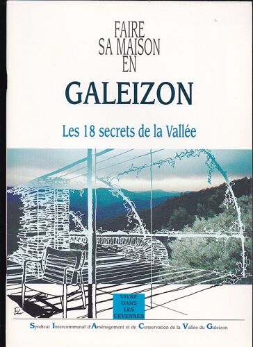Faire Sa Maison En Galeizon : Les 18 Secrets De La Vallée