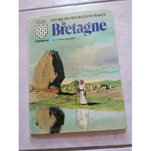 Histoire Des Provinces De France : La Bretagne, Bd De Pierre Watrin Et Jean Markale, Larousse