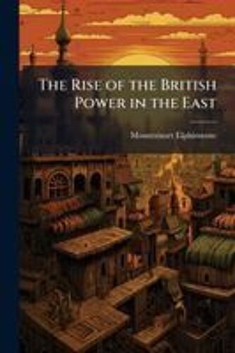 The Rise Of The British Power In The East
