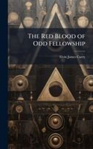 The Red Blood Of Odd Fellowship