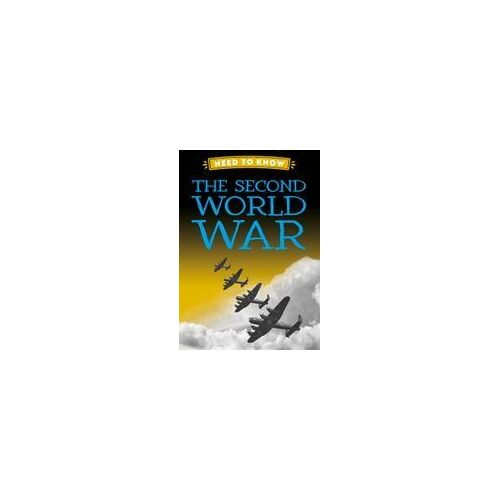 Need To Know: The Second World War