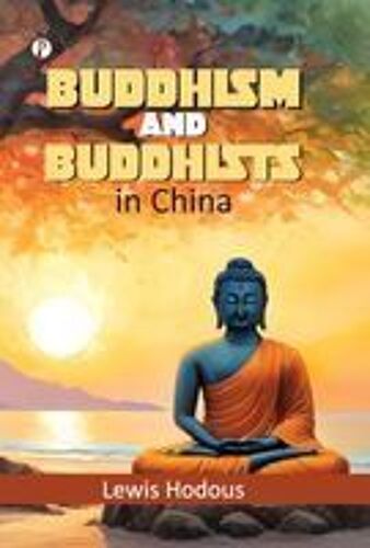 Buddhism And Buddhists In China