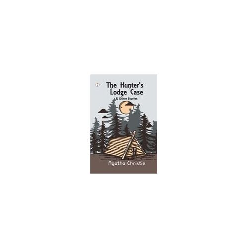 The Hunter's Lodge Case & Other Stories