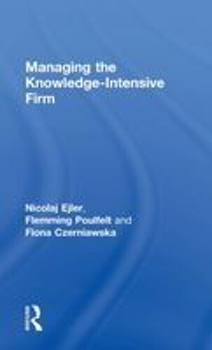 Managing The Knowledge-Intensive Firm
