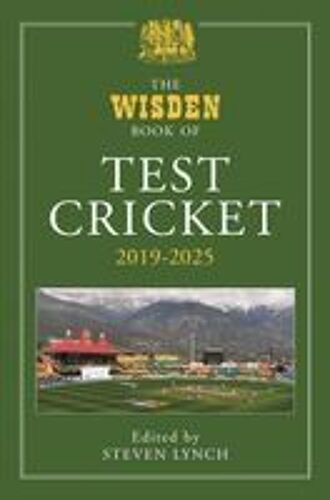 The Wisden Book Of Test Cricket 2019-2025