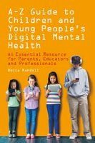 A - Z Guide To Children And Young People's Digital Mental Health