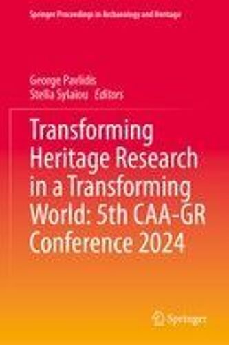 Transforming Heritage Research In A Transforming World: 5th Caa-Gr Conference 2024