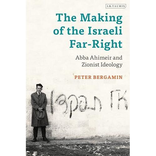 The Making Of The Israeli Far-Right: Abba Ahimeir And Zionist Ideology