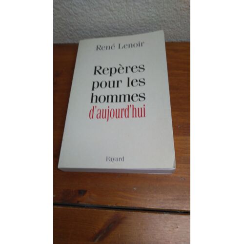 Reperes Pour Les Hommes D'Aujourd'Hui Par René Lenoir