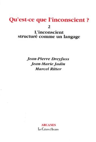 Qu'est-Ce Que L'inconscient ? 2 , L'inconscient Structuré Comme Un Langage, Dreyfuss, Jadin, Ritter