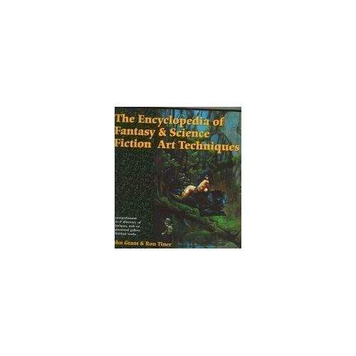 The Encyclopedia Of Fantasy And Science Fiction Art Techniques