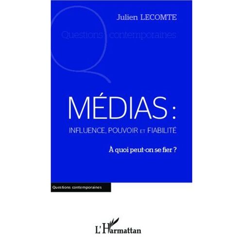 Médias: Influence, Pouvoir Et Fiabilité