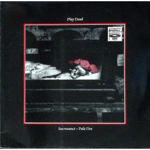 Play Dead - Sacrosanct - Pale Fire - Rock Gothique - 1985