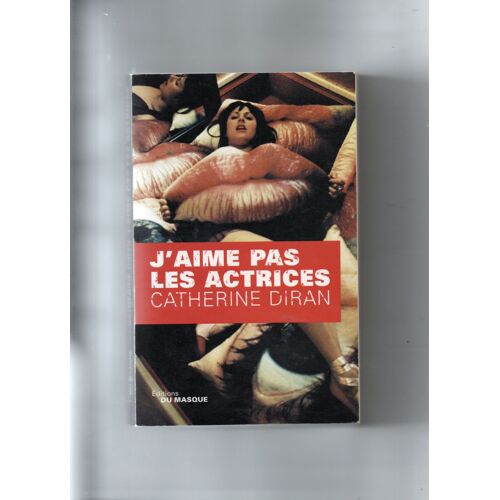 Catherine Diran "J'Aime Pas Les Actrices" Livre Relié - Editions Du Masque - Jc Lattès - 2008