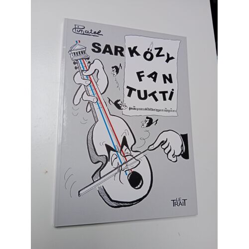 Sarkozy Fan Tutti - Pinatel (Le Trait)