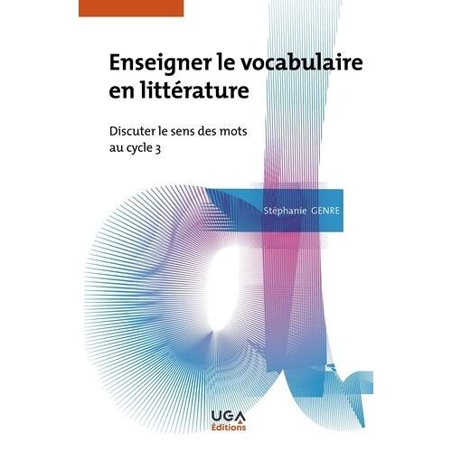 Enseigner Le Vocabulaire En Littérature - Discuter Le Sens Des Mots Au Cycle 3