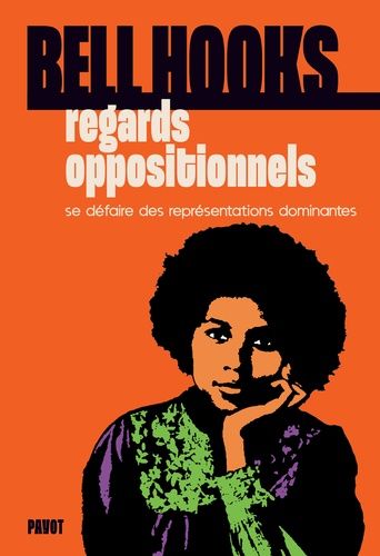 Regards Oppositionnels - Se Défaire Des Représentations Dominantes