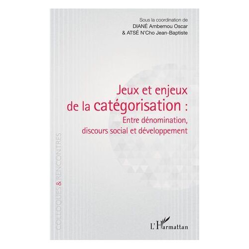 Jeux Et Enjeux De La Catégorisation : Entre Dénomination, Discours Social Et Développement