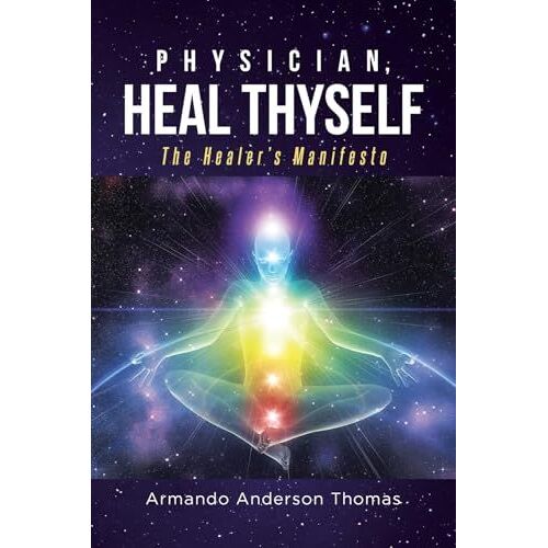 Physician, Heal Thyself: The Healer's Manifesto