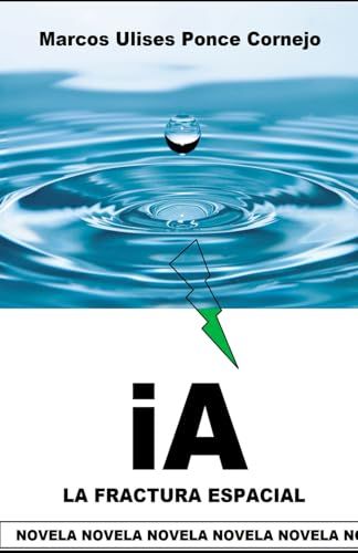 Ia La Fractura Espacial: La Guerra De Los Impulsos Magnétcios (Spanish Edition)