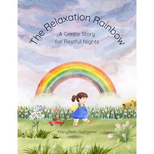 The Relaxation Rainbow: A Gentle Story For Restful Nights