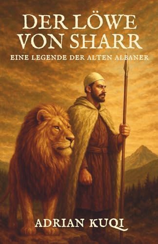 Der Löwe Von Sharr: Eine Legende Der Alten Albaner (German Edition)