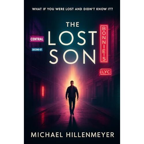 The Lost Son: A Modern Parable Of Identity, Redemption, And The Search For Home