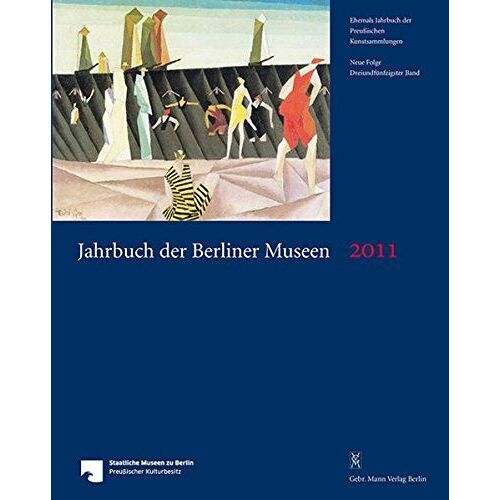 Jahrbuch Der Berliner Museen. Jahrbuch Der Preussischen Kunstsammlungen. Neue Folge / Jahrbuch Der Berliner Museen