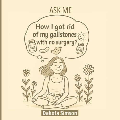 Ask Me: How I Got Rid Of My Gallstones With No Sugery?