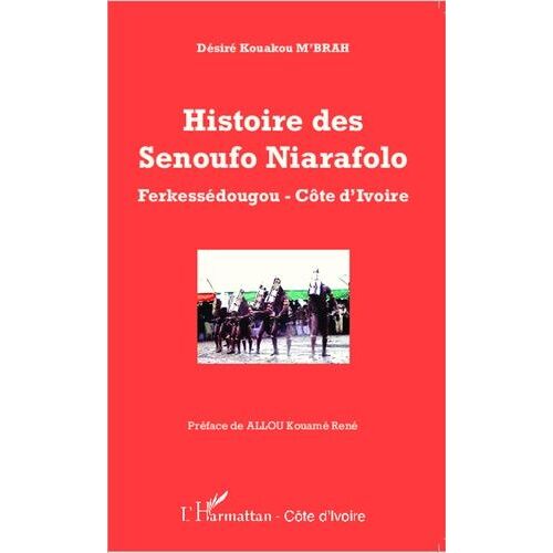 Histoire Des Senoufo Niarafolo - Ferkessédougou - Côte D'ivoire
